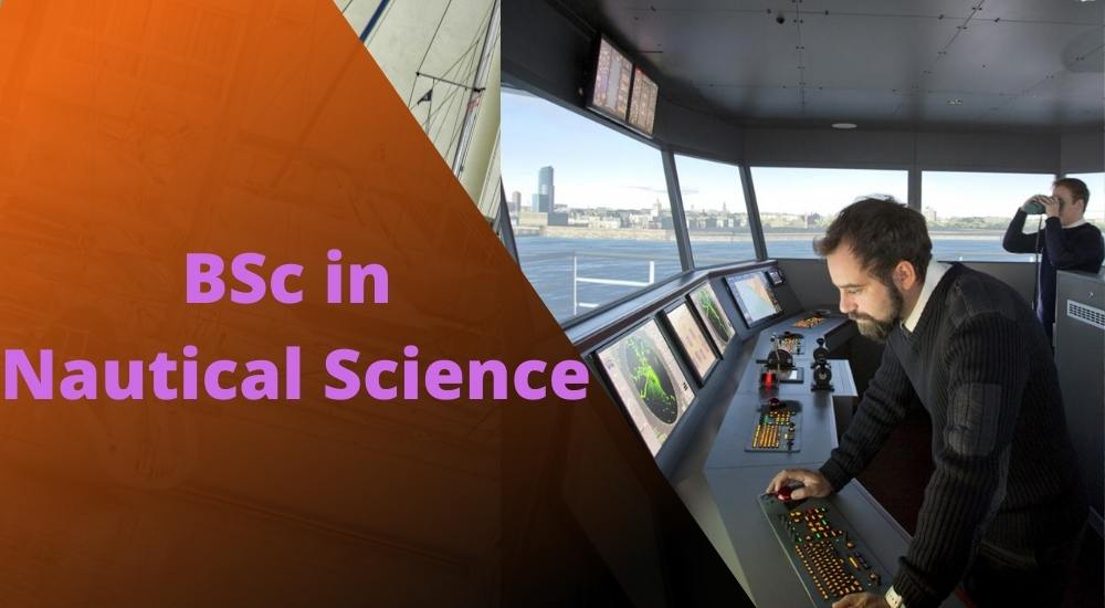 Know all About BSc in Nautical Science
