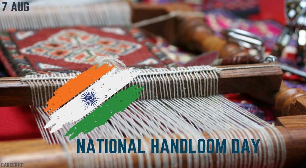 National Handloom Day 2022: History, Significance, Status, Quotes & How to Celebrate It?-career101.in