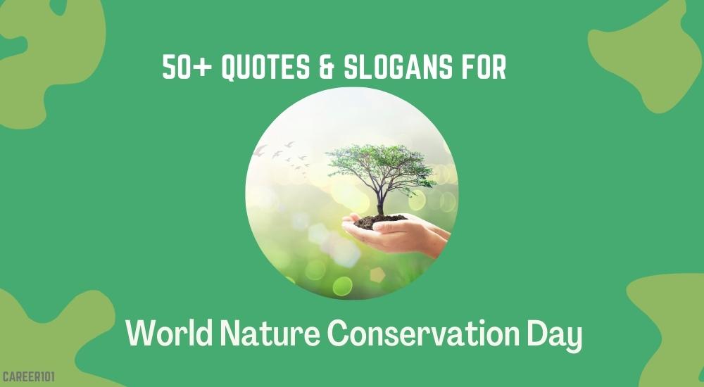 50+ Slogans & Quotes for World Nature Conservation Day, to Protect Natural Resources - Career101.in