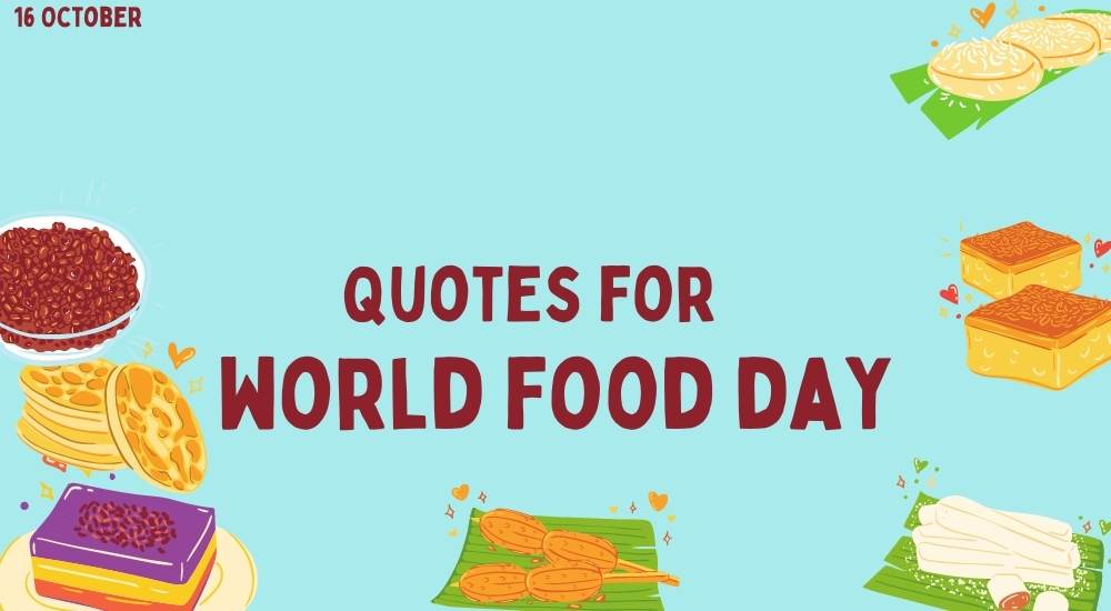 20+ World Food Day Quotes, History, Theme, Significance & How Do We Celebrate 16 Oct?