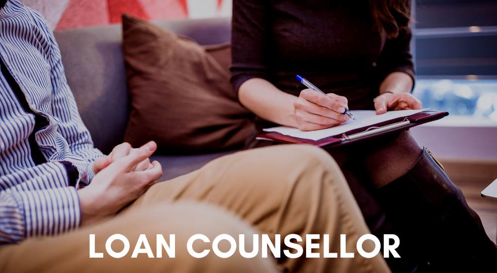 Career as a loan counsellor, Job Profiles, Eligibility, Skills, salary & How to Become?